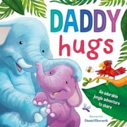 Daddy Hugs-An Adorable Jungle Adventure to Share : Padded Board Book (Board book)