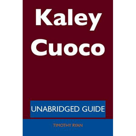 Kaley Cuoco - Unabridged Guide - eBook (Best Of Kaley Cuoco)