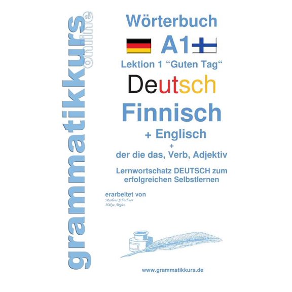 WÃ¶rterbuch Deutsch - Finnisch - Englisch Niveau A1: Lernwortschatz A1 Lektion 1 "Guten Tag" Sprachkurs Deutsch, (Paperback)