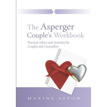 The Asperger Couple's Workbook : Practical Advice and Activities for Couples and (Best Advice For Couples)