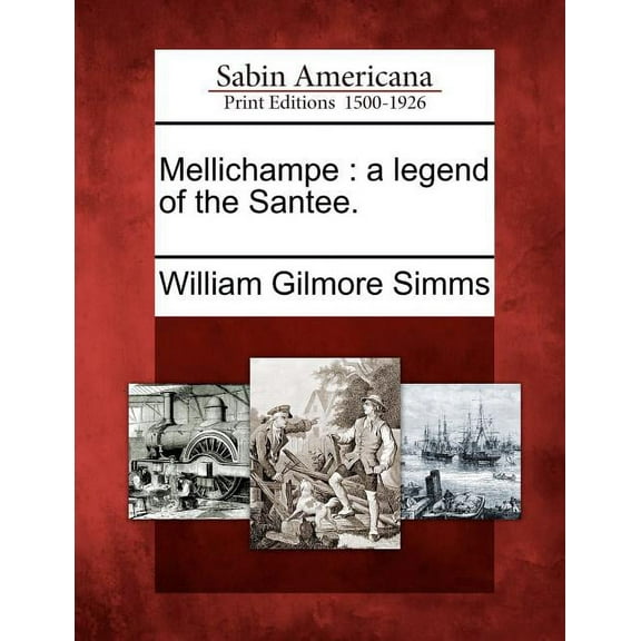 Mellichampe : A Legend of the Santee. (Paperback)