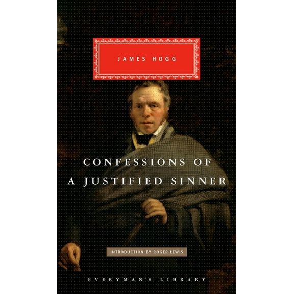 Everyman's Library Classics Confessions of a Justified Sinner: Introduction by Roger Lewis, (Hardcover)
