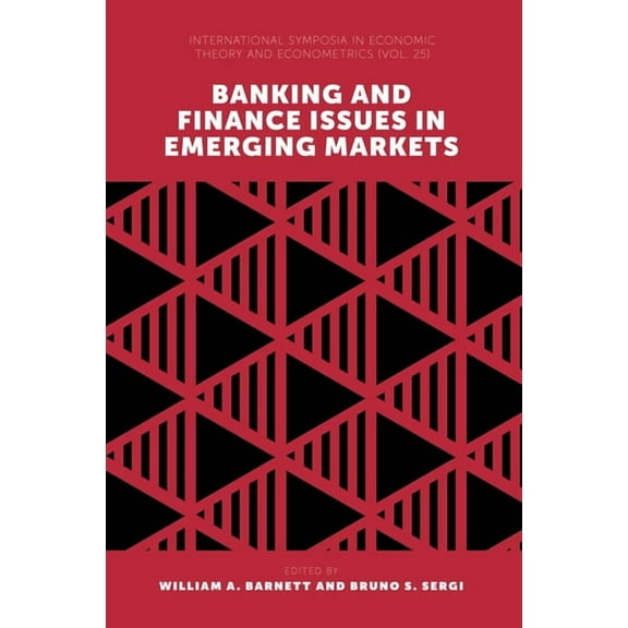 International Symposia in Economic Theor Banking and Finance Issues in Emerging Markets, Book 25, (Hardcover)