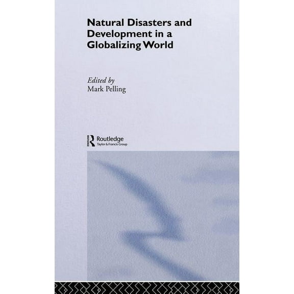 Natural Disaster and Development in a Globalizing World, (Hardcover)