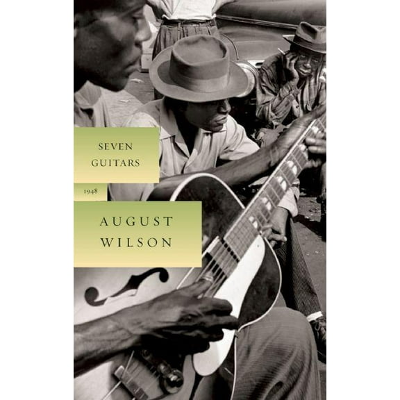 August Wilson's Century Cycle Seven Guitars: 1948, Book 5, (Hardcover)