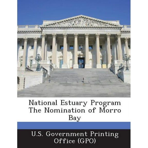 National Estuary Program the Nomination of Morro Bay (Paperback)