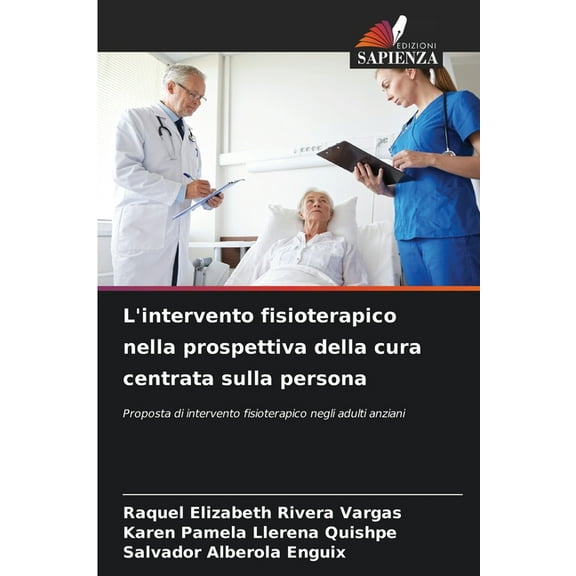 L'intervento fisioterapico nella prospettiva della cura centrata sulla persona, (Paperback)