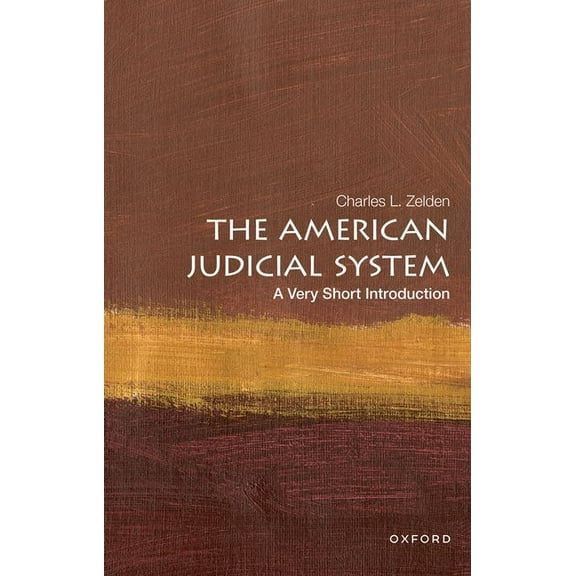Very Short Introductions The American Judicial System: A Very Short Introduction, (Paperback)