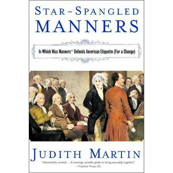 Star-Spangled Manners: In Which Miss Manners Defends American Etiquette (for a Change) (Revised), (Paperback)