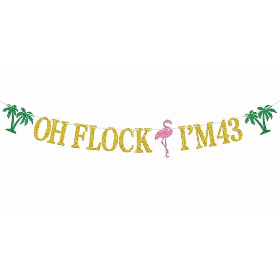 Oh Flock I'm 43 Banner, Glitter Happy 43rd Birthday Anniversary Party Decorations, Pineapple Party Decor, Hawaiian Luau Tropical Aloha 43 Theme Party Photo Props