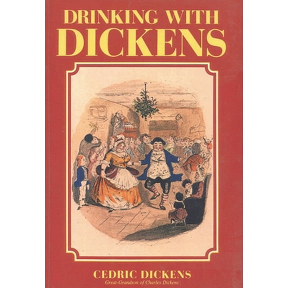 Pre-Owned Drinking with Dickens (Paperback) 0941533344 9780941533348