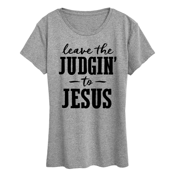 Instant Message - Leave The Judgin To Jesus Short Sleeve Graphic T-Shirt