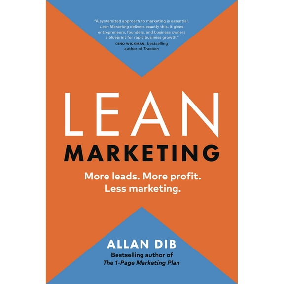 Lean Marketing : More leads. More profit. Less marketing. (Hardcover)