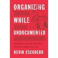 thumbnail image 1 of Organizing While Undocumented (Latina/o Sociology), 1 of 1
