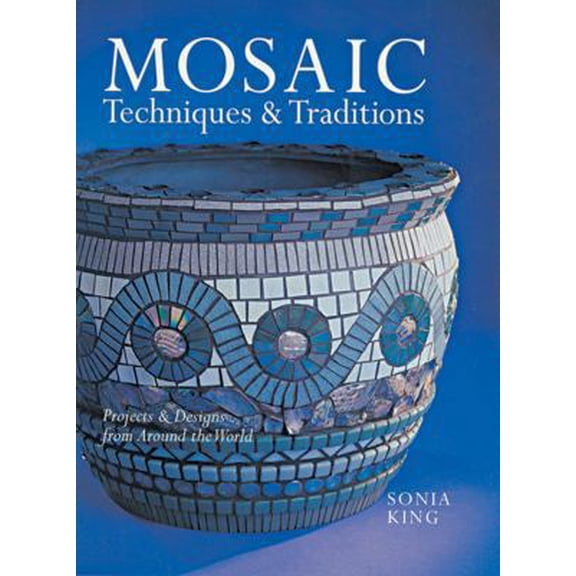 Pre-Owned Mosaic Techniques & Traditions: Projects & Designs from Around the World (Paperback) 1402740611 9781402740619