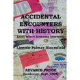 thumbnail image 1 of Pre-Owned Accidental Encounters with History: And Some Lessons Learned (Hardcover) 097552450X 9780975524503, 1 of 1