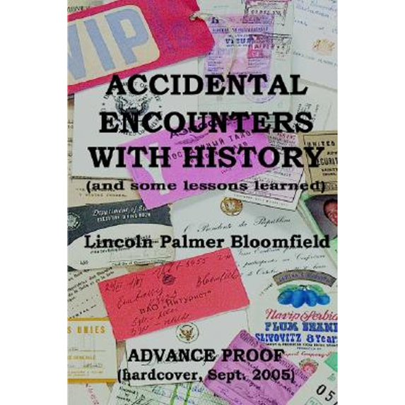 Pre-Owned Accidental Encounters with History: And Some Lessons Learned (Hardcover) 097552450X 9780975524503