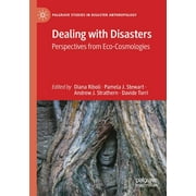 Palgrave Studies in Disaster Anthropology: Dealing with Disasters: Perspectives from Eco-Cosmologies (Paperback)