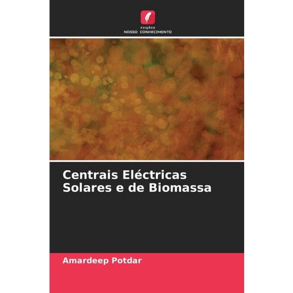 Centrais ElÃ©ctricas Solares e de Biomassa, (Paperback)