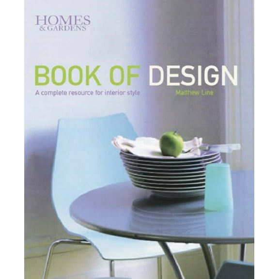 Pre-Owned Homes and Gardens Book of Design : A Complete Resource for Interior Style (Paperback) 9781841881898