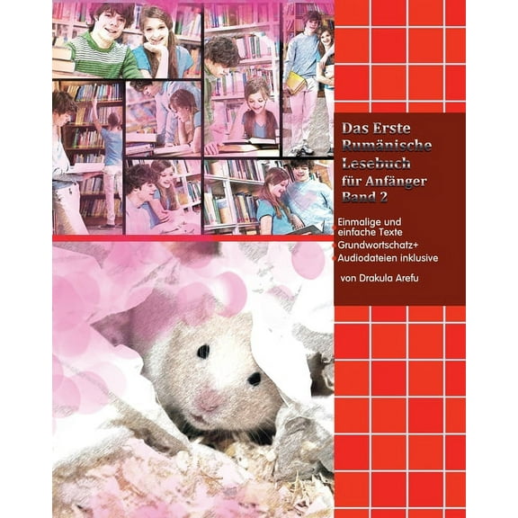 Gestufte Rumänische Lesebücher Das Erste Rumänische Lesebuch für Anfänger Band 2: Stufe A2 Zweisprachig mit Rumänisch-deutscher Übersetzung, Book 2, (Paperback)
