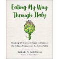 thumbnail image 1 of Pre-Owned Eating My Way Through Italy: Heading Off the Main Roads to Discover the Hidden Treasures of the Italian Table (Paperback) 1250133041 9781250133045, 1 of 1