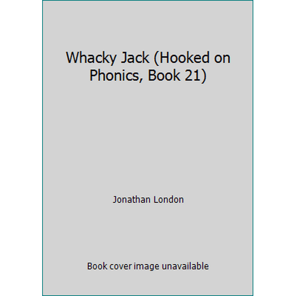 Pre-Owned Whacky Jack (Hooked on Phonics, Book 21) (Paperback) 1887942424 9781887942423