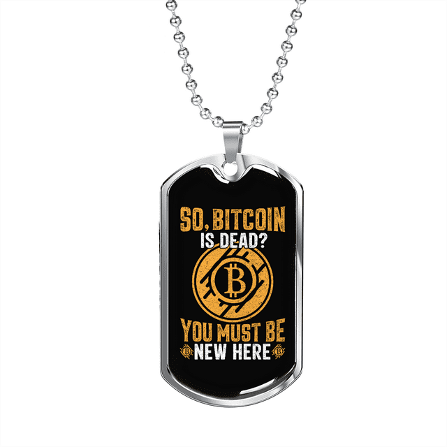 So Bitcoin is Dead Crypto Necklace Stainless Steel or 18k Gold Dog Tag 24" Chain