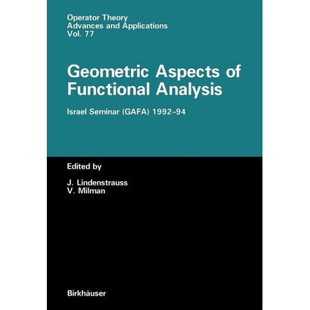 Operator Theory: Advances and Applicatio Geometric Aspects of Functional Analysis: Israel Seminar (Gafa) 1992-94 Book 77 (Paperback)