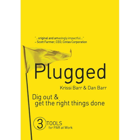 Plugged: Dig Out and Get the Right Things Done (Hardcover)