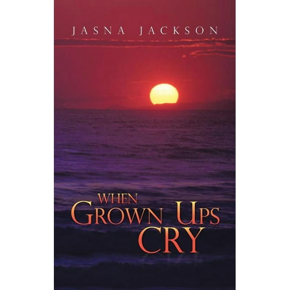 When Grown Ups Cry