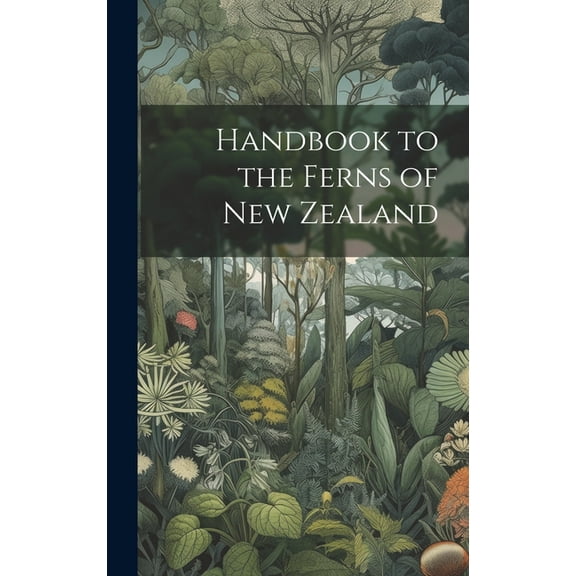 Handbook to the Ferns of New Zealand (Hardcover)