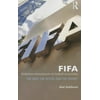 FIFA (Fédération Internationale de Football Association): The Men, the Myths and the Money (Paperback)