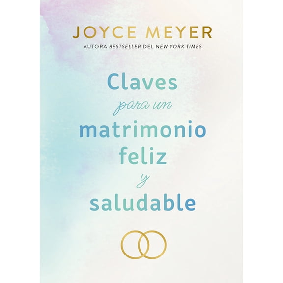 Claves Para Un Matrimonio Feliz Y Saludable / The Keys to a Happy and Healthy Marriage, (Paperback)