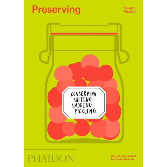Preserving : Conserving, Salting, Smoking, Pickling (Hardcover)
