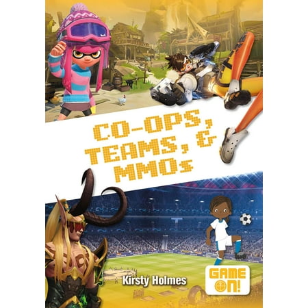 Game On!: Co-Ops, Teams, and Mmos (Hardcover)