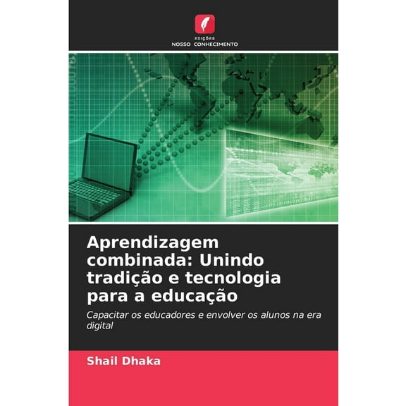 Aprendizagem combinada: Unindo tradição e tecnologia para a educação, (Paperback)