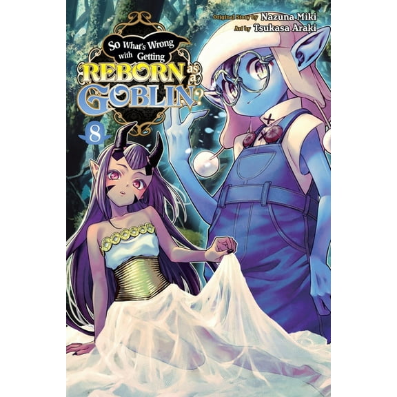 So What's Wrong with Getting Reborn as a Goblin?, Vol. 8: Volume 8, (Paperback)
