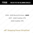 thumbnail image 2 of Max Advanced Brakes - Brake Kit for 2018 2019 2020 Buick Enclave 2017 2018 2019 2020 Cadillac XT5 2020 XT6 Front and Rear Replacement Disc Brake Rotors and Ceramic Brake Pads, 2 of 9