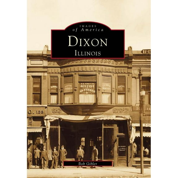 Images of America: Dixon, Illinois (Paperback)