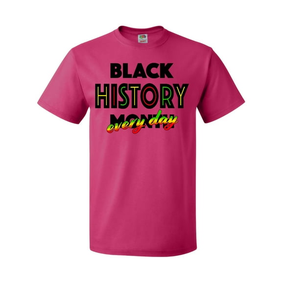 Inktastic Black History Month Every Day T-Shirt