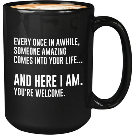 

Novelty Relationship Coffee Mug - Someone Amazing Comes - Funny Sarcastic Once in Awhile Humorous Love Boyfriend Girlfriend Hubby 11 Oz