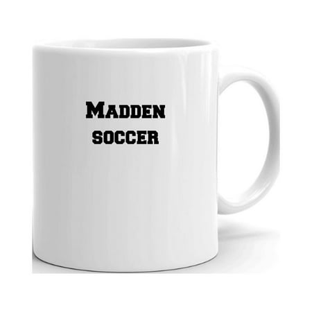 

Madden Soccer Ceramic Dishwasher And Microwave Safe Mug By Undefined Gifts