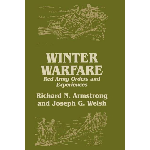 Soviet (Russian) Study of War Winter Warfare: Red Army Orders and Experiences, (Paperback)