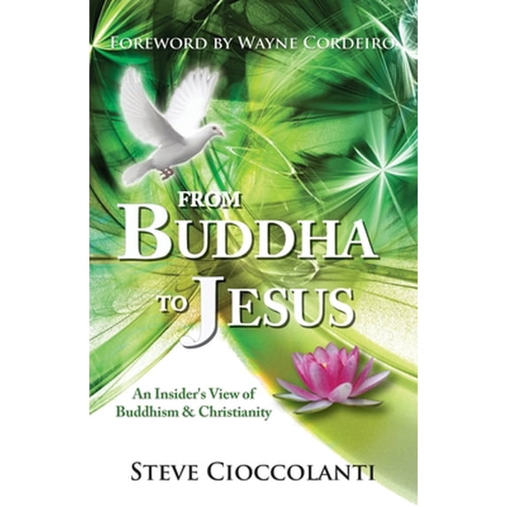Pre-Owned From Buddha to Jesus: An Insider's View of Buddhism & Christianity (Paperback) 0980483905 9780980483901
