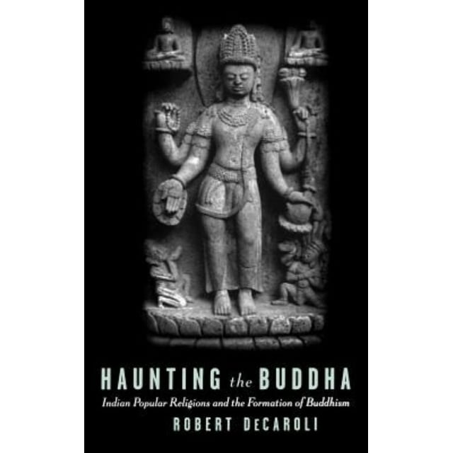 Hanting the Buddha: Religions Populaires Indiennes et Formation du Bouddhisme