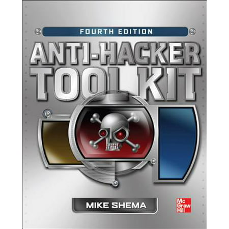 Anti-Hacker Tool Kit, Fourth Edition (Best Virus And Malware Removal Tools)