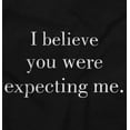 thumbnail image 2 of I Believe You Were Expecting Me Toddler Boy Girl T Shirt Infant Toddler Brisco Brands 12M, 2 of 6