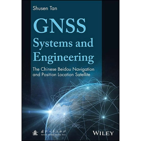 Gnss Systems and Engineering: The Chinese Beidou Navigation and Position Location Satellite (Hardcover)