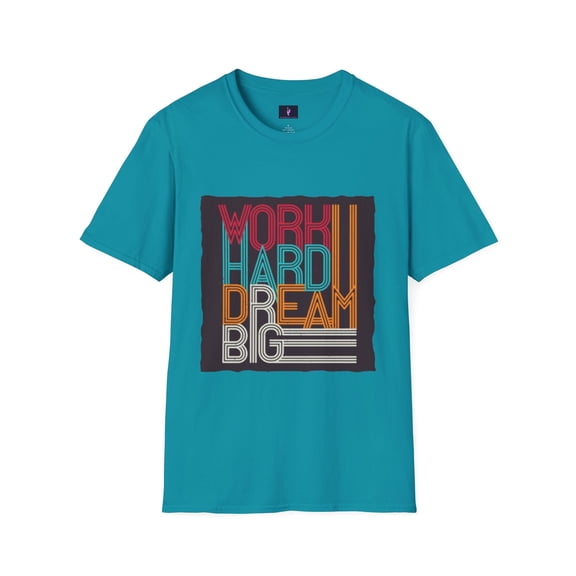 Work Hard Dream Big Unisex T-shirt, Tropical Blue, Large
